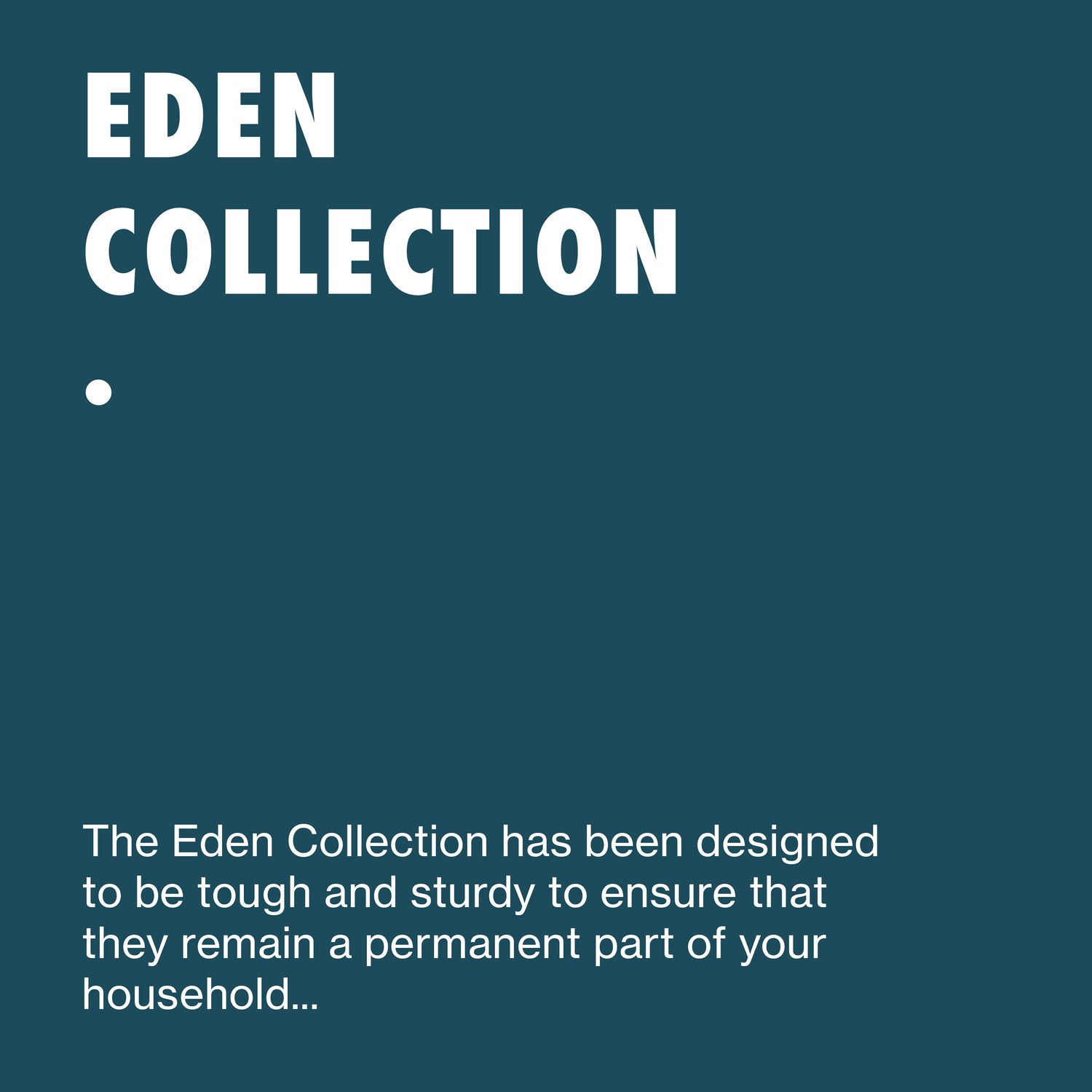Eden™ Collection