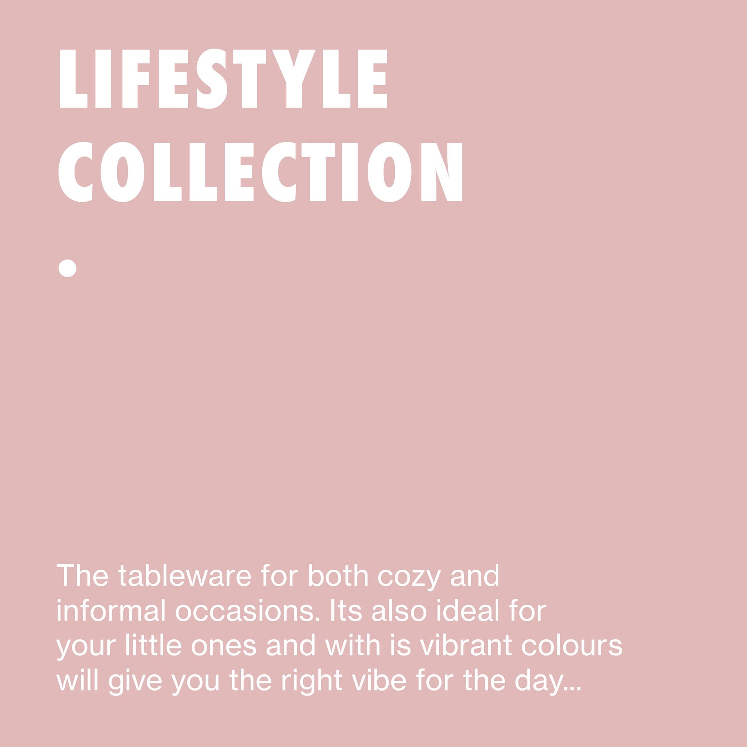 Lifestyle™ Collection
